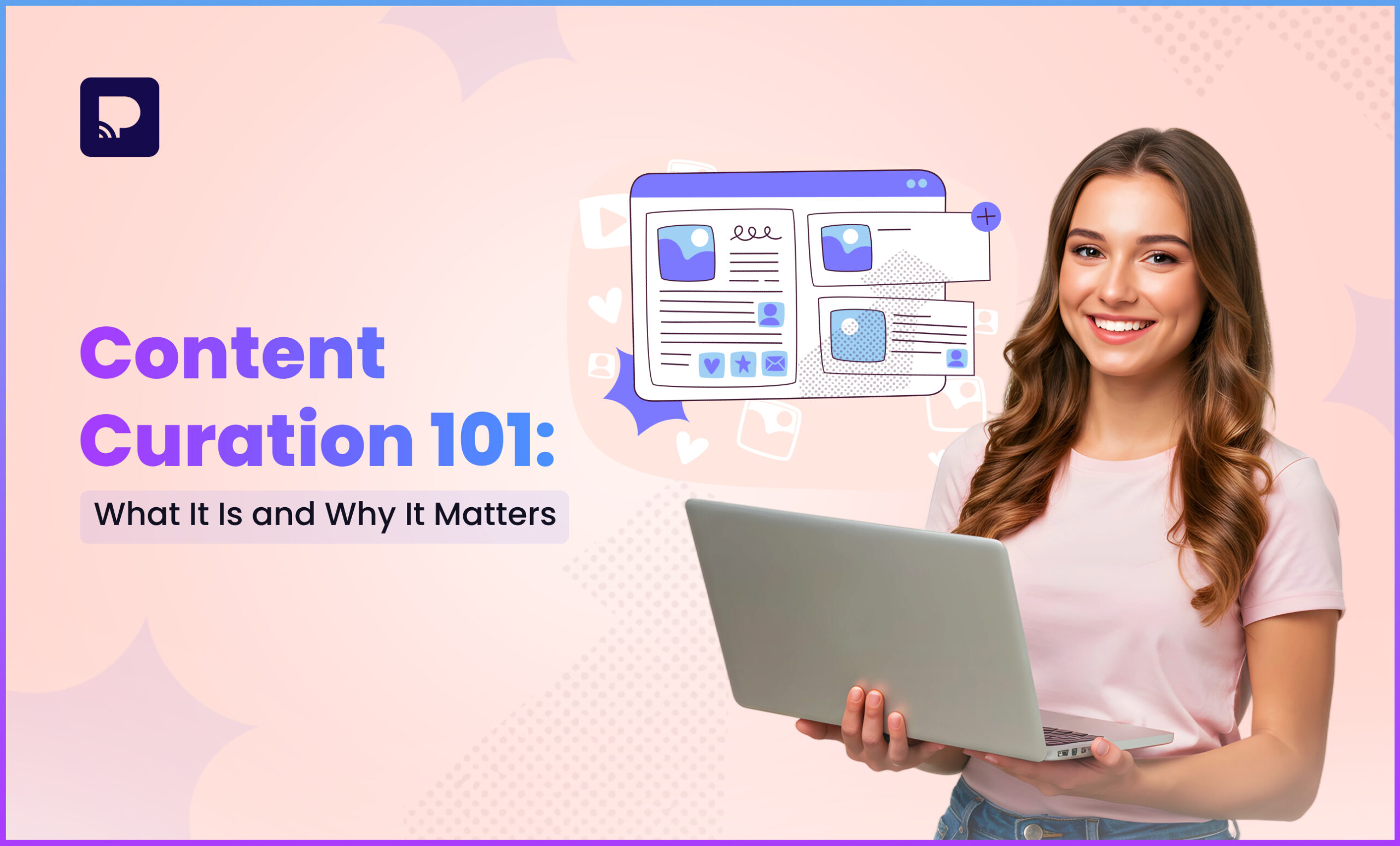 Content Curation 101 What It Is and Why It Matters